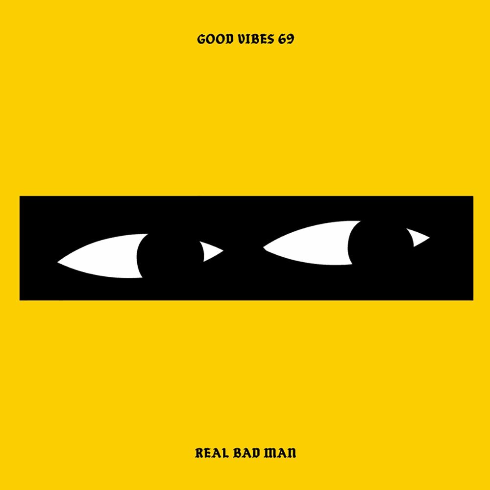 Good Vibes 69 - Mixed by Real Bad Man