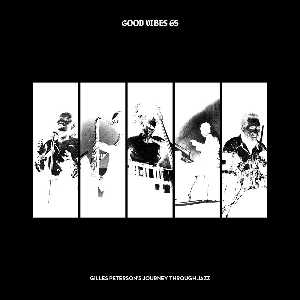 Good Vibes 65 - Gilles Peterson's Journey Through Jazz