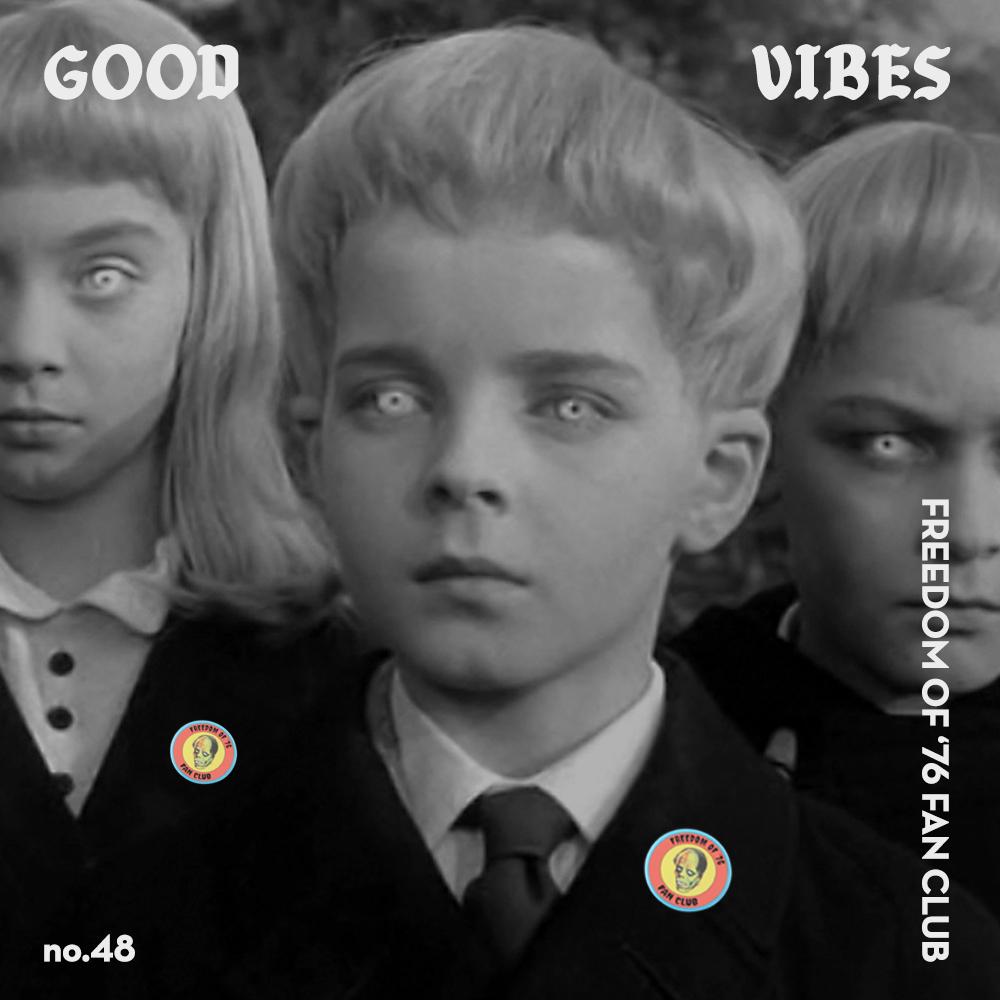Good Vibes 48 - Mixed By Freedom of '76 Fan Club