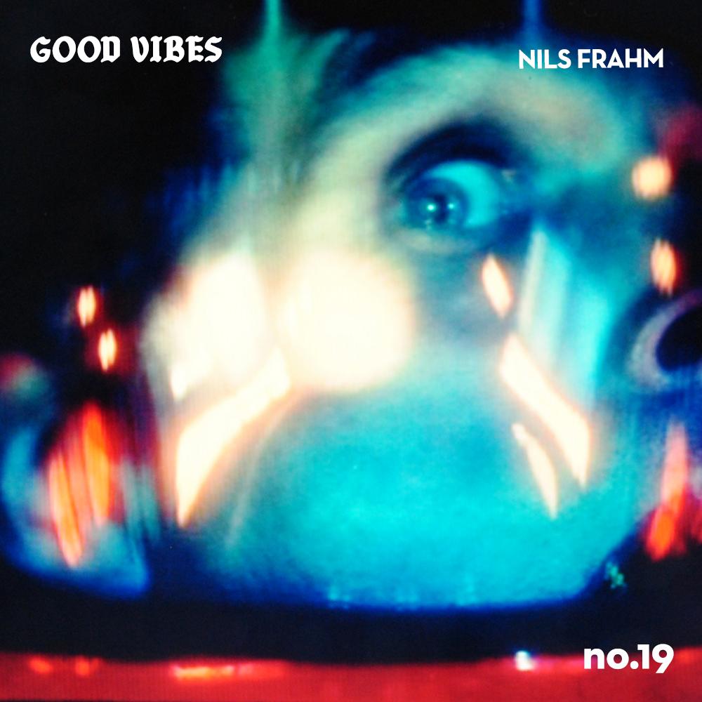 Good Vibes 19 - Mixed by Nils Frahm