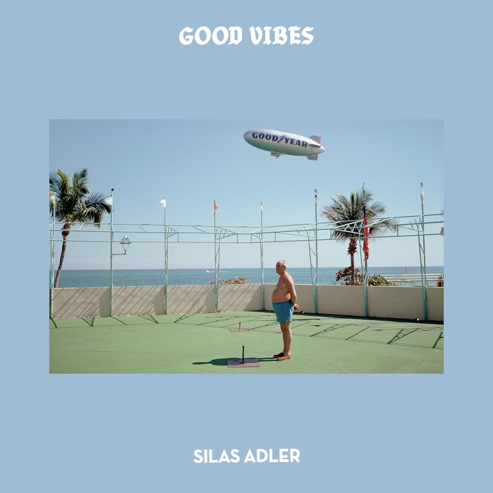Good Vibes - Mixed by Silas Adler