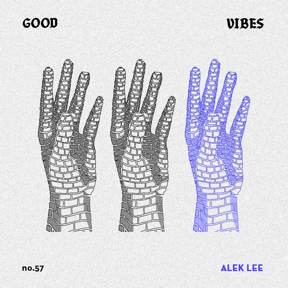 Good Vibes 57 - Mixed by Alek Lee