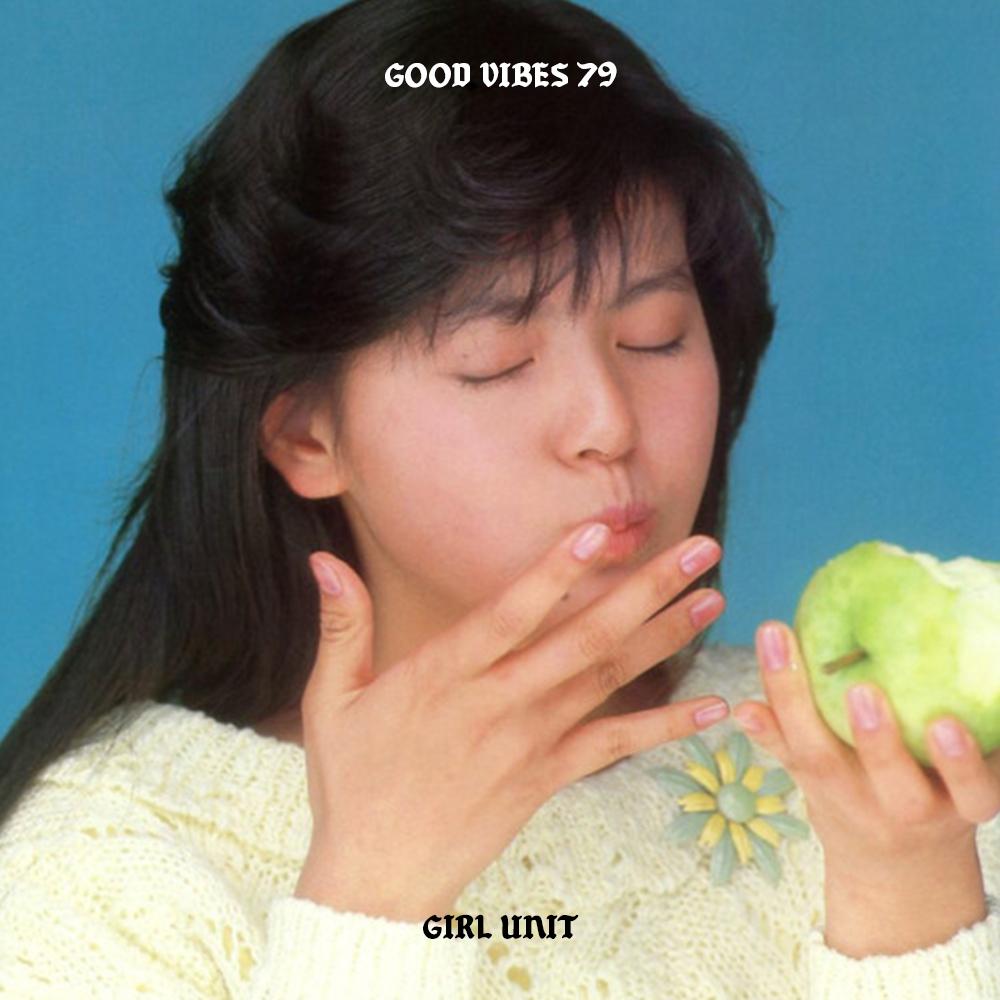 Good Vibes 79 - Mixed by Girl Unit