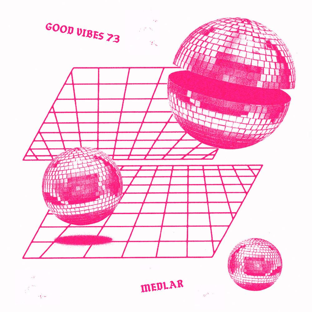 Good Vibes 73 - Mixed by Medlar
