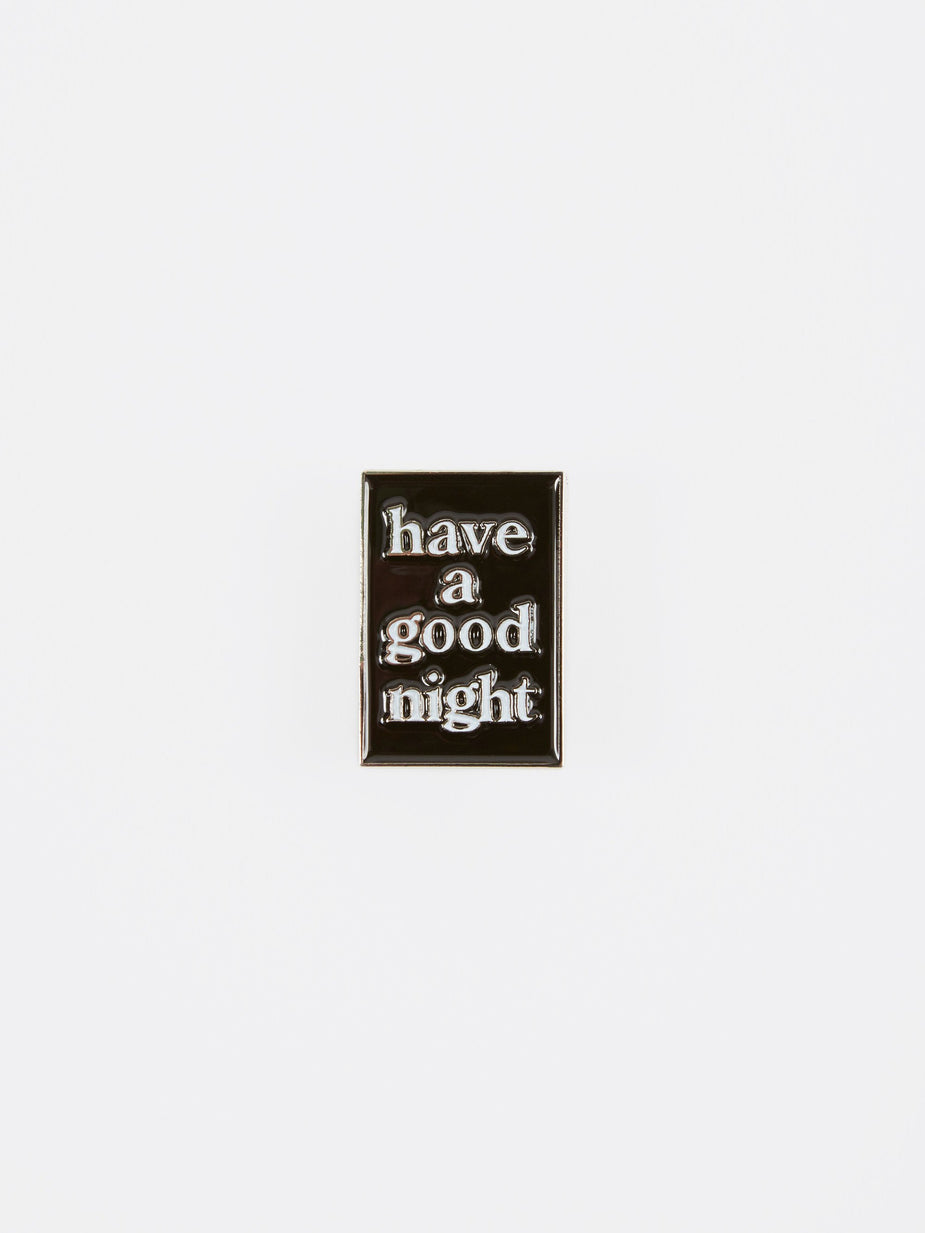 Have A Good Time Have A Good Time Have A Good Night Pin - Black - Black