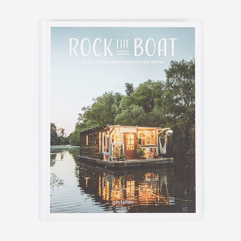 Rock the Boat Rock the Boat: Boats, Cabins and Homes on the Water - White